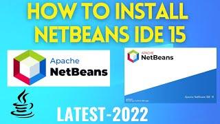How to Install NetBeans IDE 15 on Windows 10/11  [2022] | Create & Run Java Program in Netbeans IDE