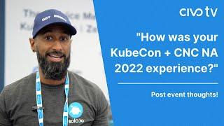 "How was your KubeCon NA 22 experience?"