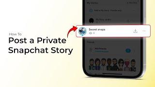 How To Post a Private Snapchat Story?