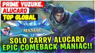 Solo Carry Alucard, Epic Comeback MANIAC!! [ Top Global Alucard ] Prime Yuzuke. Mobile Legends Build