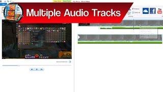 Multiple Audio Layers in Live Movie Maker – How to Combine Audio Tracks in Windows Live Movie Maker