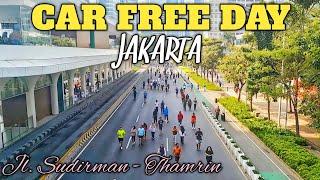 CAR FREE DAY JAKARTA || SUDIRMAN THAMRIN || HARI BEBAS KENDARAAN BERMOTOR || HBKB JAKARTA