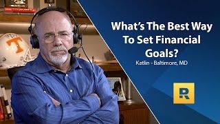 What's The Best Way To Set Financial Goals?