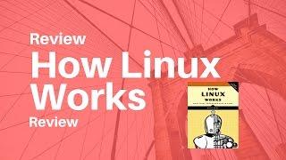 How Linux Works No Starch Press Review | Learn linux with this linux course