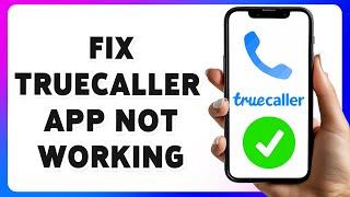 How To Fix Truecaller App Not Working 2025 | Troubleshoot/Resolve Issues With Truecaller