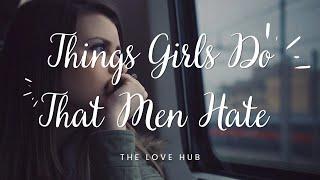 THINGS GIRLS DO THAT MEN HATE | 8 CRAZY THINGS