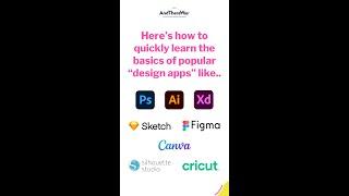 How to quickly learn Photoshop, Illustrator, XD, Sketch, Figma, Canva, Silhouette Studio, & Cricut