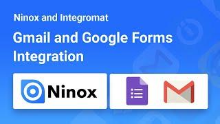 Ninox Integration - Gmail and Google Forms