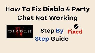 How To Fix Diablo 4 Party Chat Not Working