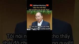 Thủ tướng Nguyễn Xuân Phúc - Sau câu nói này thì lâu lâu t mới thấy cắt điện 1 lần để sữa chữa thôi