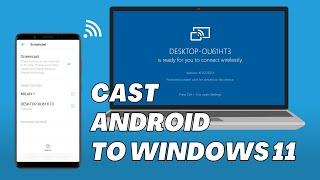 Cast/Mirror Android Screen to Windows 11 PC Wirelessly