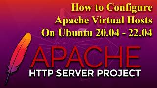 How to Configure Apache Virtual Hosts on Ubuntu 20.04 - 22.04
