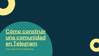 Como crear y gestionar una comunidad en Telegram usando grupo y canal