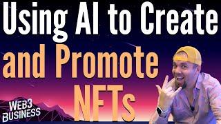 Using AI to Create and Promote NFTs