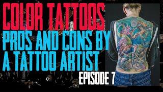 Color Tattoos Pros & Cons by a Tattoo Artist EP 07