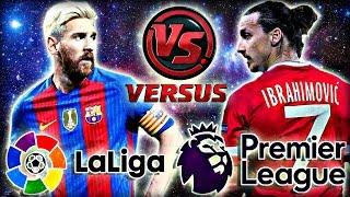 АПЛ vs. ЛА ЛИГА  Premier League vs. La Liga  MESSI vs. IBRAHIMOVIC - ЭПИЧНАЯ БИТВА!