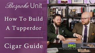 How To Build A Tupperdor: Affordable & Effective DIY Cigar Storage