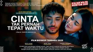 Cinta Tak Pernah Tepat Waktu - Refal Hady, Nadya Arina, Carissa Perusset | Film Bioskop Terbaru 2025