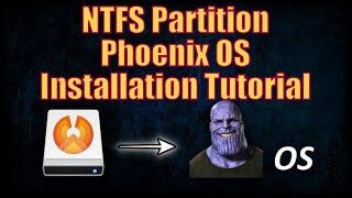 Ntfs Installation Tutorial for Thanos  Phoenix OS