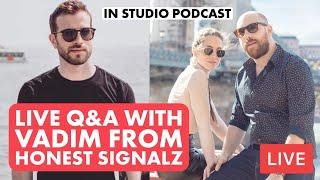 Live Q&A W/ Vadim From Honest Signalz