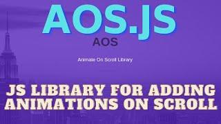 Animate On Scroll Webpage Using JavaScript - AOS Library
