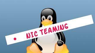 What Is Network Teaming & Bonding - Step By Step Guide Of How To Configure NIC Teaming In Linux