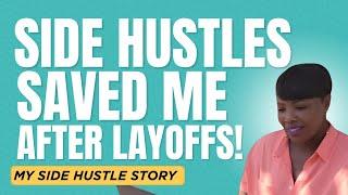 My Side Hustles SAVED Me After Multiple Layoffs (My Background Story)