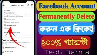 Facebook Account Permanently Delete || Facebook Account Delete Korbo Kivabe || Tech Barma 2024