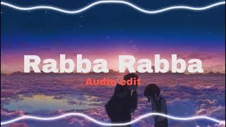 Rabba rabba - edit audio