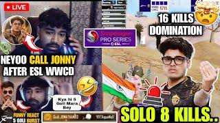 Jonathan solo 8 kills in ESL Neyoo Live call Jonny after WWCD React Admino 5 Goli Burst