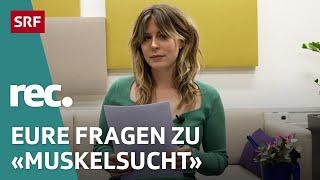 Q&A zur Reportage «Süchtig nach Muskeln» | Reportage | rec.| SRF