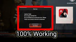 Apex legends login problem / Update Failed error Code:154140718 Errar lnfaNetwork connection error