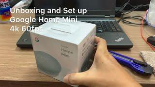 Google Home Mini: Unboxing and Set up | 4k 60fps