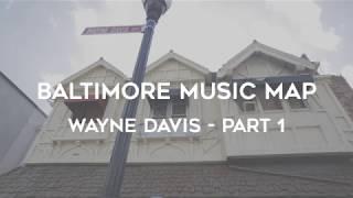 Wayne Davis Part 1 - Early Days; Club Hippo, Club Carousel - Baltimore Music Map