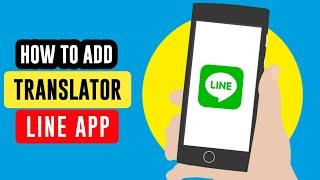 How to Add Translator on Line App || Line Translator