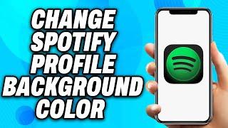 How To Change Spotify Profile Background Color (2024) - Easy Fix