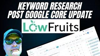 Mastering Keyword Research with Lowfruits Post-March 2024 Google Core Update