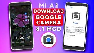 Mi A2 - Download Google Camera 8.1 for Xiaomi Mi A2 