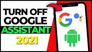 How To Turn Off Google Assistant On Android [2021] - Disabled Google Assistant