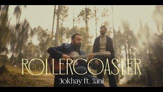 Rollercoaster - Jokhay ft. @JANIMUSIC  (Official Music Video)