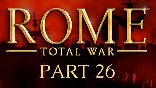 Rome: Total War - Part 26 - A Bridge Too Far