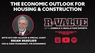 The Economic Outlook for Housing & Construction with Economist Brian Beaulieu of ITR Economics