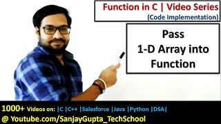 05 Function in C | How to pass 1-D array into function in c programming by Sanjay Gupta
