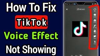 How To Fix Tiktok Voice Effect Not Showing || How to add voice effects on tiktok