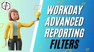 Filters | Workday Advanced Reporting Online Training | Learn Workday Advanced Reporting | Demand