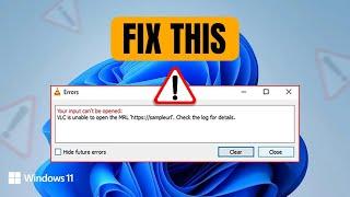 How to Fix Your Input Can't Be Opened VLC Is Unable to Open the MRL Error on PC Windows