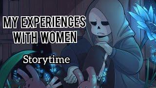 STORYTIME - My Experiences with women