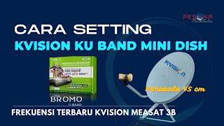 Cara Pasang K VISION Parabola Mini Dish KU Band Bromo C2000 Satelit Measat 3B