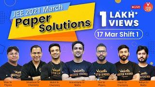 JEE Main 2021 Question Paper Solutions (17th March Shift 1) | JEE 2021 Question Paper | Vedantu JEE