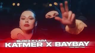 Blok3  KATMER KATMER x BAYBAY (Prod Remix Media)